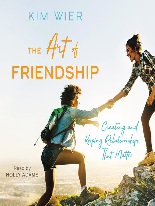 Title details for The Art of Friendship by Kim Wier - Available
